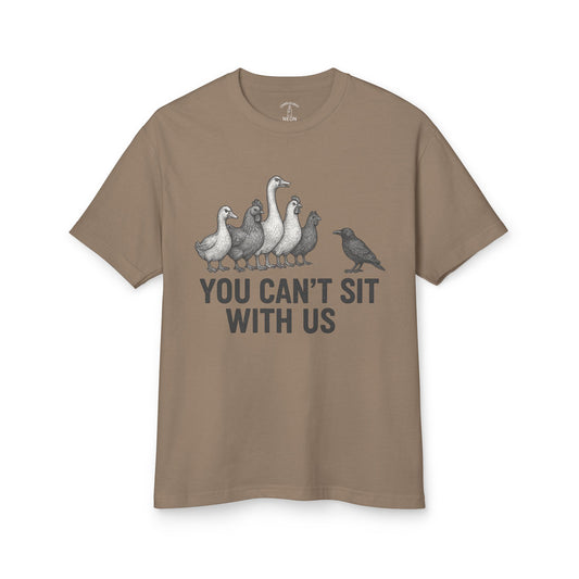 You Can't Sit With Us Unisex Tee