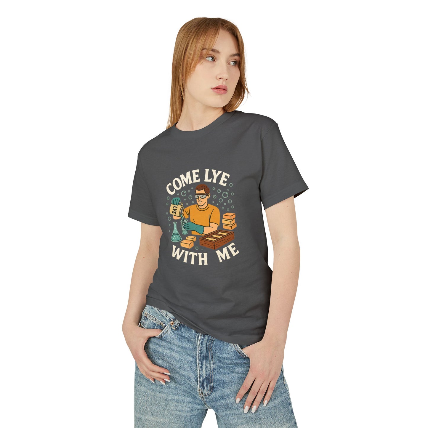 Come Lye With Me Soapmaking Homesteading Unisex Tee