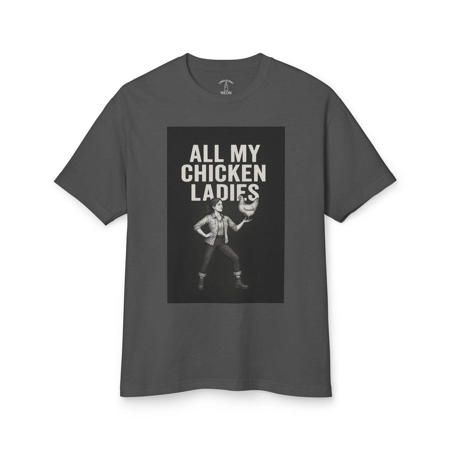 All My Chicken Ladies Funny Homesteading Tee
